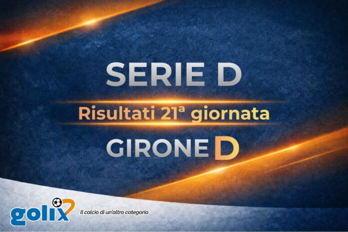 Serie D - Risultati 21ª giornata - Girone D