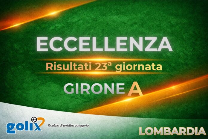 Eccellenza lombarda - Giornata 23- Girone A